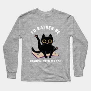 I'd rather be reading with my cat Funny Book Lover Long Sleeve T-Shirt